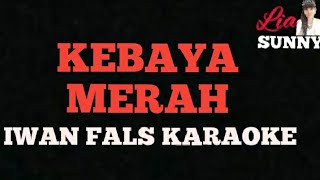 KEBAYA MERAH  IWAN FALS  KARAOKE [upl. by Thomey]