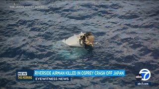 Air Force major from Riverside among 8 lost in Osprey crash in Japan [upl. by Einobe]