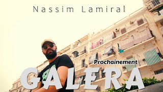 Nassim Lamiral  Galera  Prochainement  Soon  عن قريب  Sur Bluesounddiffusion [upl. by Enenaj62]