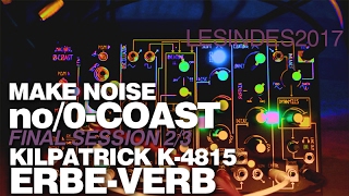 MAKE NOISE nO0COAST  KILPATRICK K4815  ERBEVERB  Final 2 [upl. by Noevad628]