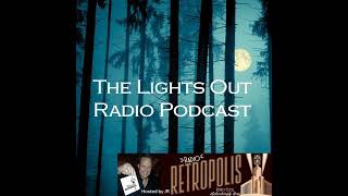 The Lights Out Radio Podcast 42 The Organ [upl. by Inad]