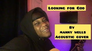 Looking for God by mannywellz Acoustic cover [upl. by Prentiss455]