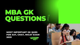 MBA GK Questions 2025  XAT GK 2025  MICAT GK 2025  CMAT GK 2025 [upl. by Bale636]