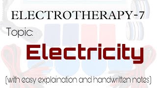 Electricity  Basic Electrotherapy  With easy explaination and handwritten notes [upl. by Esnofla]