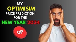 My OPTIMISIM OP Price Prediction for the NEW YEAR 2024 [upl. by Shelley]