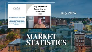 July 2024 Market Statistics  CAOR Education Committee [upl. by Yreffoeg]