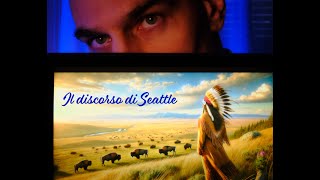 Sui Nativi Americani Il discorso di Seattle [upl. by Aisyla]