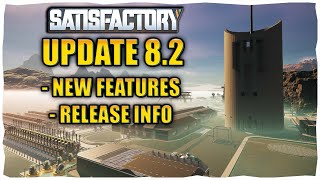 Satisfactory Update 82 All New Features And Release Info [upl. by Arihsak452]