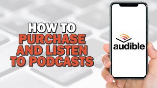 How to Purchase and Listen to Podcasts on Audible Quick Tutorial [upl. by Portingale]