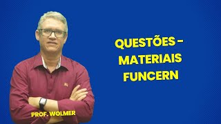 QUESTÕES DA FUNCERN MATERIAIS  Prof Wolmer  WMentoria  PARTE 01 [upl. by Tacy]