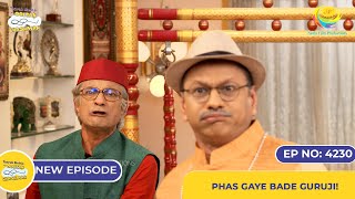 NEW Ep 4230 Phas Gaye Bade Guruji  Taarak Mehta Ka Ooltah Chashmah  तारक मेहता [upl. by Helaine]