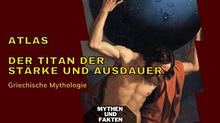 Atlas der Titan der Stärke und Ausdauer  Griechische Mythologie [upl. by Sicard421]