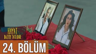 Hayat Bazen Tatlıdır 24 Bölüm Full HD [upl. by Aiekram]