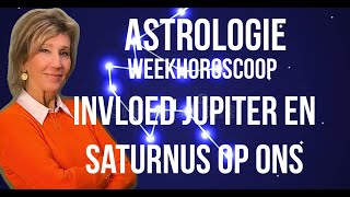 ASTROLOGIE WEEKHOROSCOOP 1017 AUGUSTUS 2024 WAT IS DE INVLOED VAN DE PLANETEN JUPITER EN SATURNUS [upl. by Cobby]