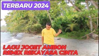 LAGU JOGET AMBON TERBARU 2024 REMIX REKAYASA CINTA [upl. by Wershba]