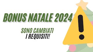 ⚠️ BONUS NATALE 2024 SONO CAMBIATI I REQUISITI [upl. by Jozef]