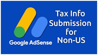 How to Submit Tax Info in AdSense for NonUS Creators Tutorial [upl. by Deerdre]