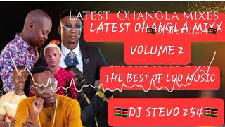 LATEST OHANGLA MIX 2024  DJ STEVO254 ODONGO SWAGG PRINCE INDAH  ELISHA TOTO 192K [upl. by Samuelson]