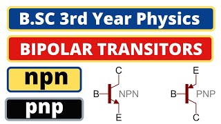 Bipolar Transistors  NPN and PNP Transistor  BSC 3rd Year Physics  Basic Electronics [upl. by Resa]