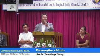 Rev Dr Joel Tuan Peng Thang CCF Pudu Malaysia 2024 June 30 Zarhpi Ni Thawngtha [upl. by Ahsotan84]