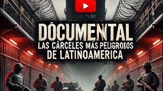 Documental quotLas Cárceles Más Peligrosas de LatinoaméricaquotResumen [upl. by Chita]