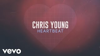 Chris Young  Heartbeat Official Lyric Video [upl. by Collen]