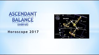 Horoscope 2017 Ascendant balance sidéral [upl. by Edgardo]