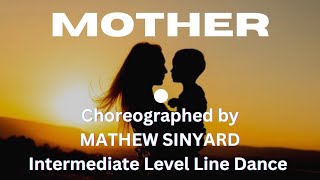 Mother Offical Video By Mathew Sinyard UK February 2023 Intermediate Level Line Dance [upl. by Dalila]