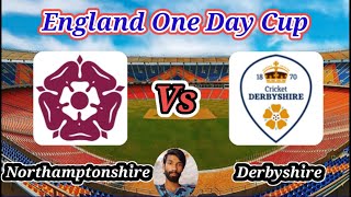 Northamptonshire vs Derbyshire  Group A  England One Day Cup [upl. by Alam]