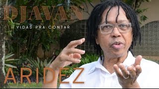 Djavan Aridez  Vidas Pra Contar [upl. by Etteiram16]