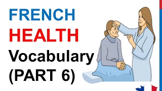 French Lesson 256  HEALTH Illness Medical French Vocabulary Expressions PART 6 At the doctor [upl. by Ruscher137]