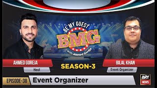 BMG ARY NEWS Ep38  Behind the Scenes Event Mastery with Bilal Khan  Hosted by Ahmed Goreja [upl. by Arodal]