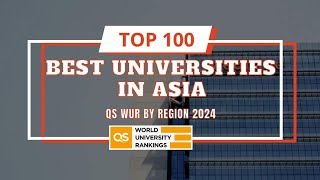 Top 100 Best Universities in Asia  QS Asia University Rankings 2024 [upl. by Britney495]