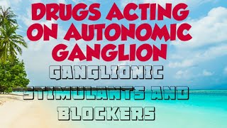 Drugs acting on autonomic ganglion ganglionic stimulants and blockers [upl. by Aeslehs472]