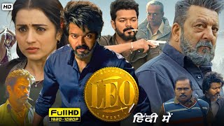 Leo Full Movie In Hindi Thalapathy Vijay  Trisha Krishnan Sanjay Dutt  1080p Hd Facts amp Reviews [upl. by Ambrosia]