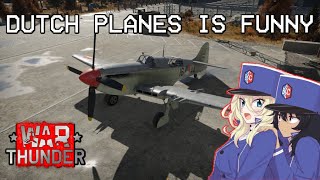 DUTCH PLANES IS FUNNY  War Thunder [upl. by Otnicaj]