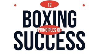 12 Boxing Principles of Success [upl. by Roti]