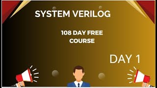 SYSTEM VERILOG COMPLETE COURSE  108 DAYS OF SV  DAY 1 [upl. by Dessma158]