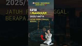 1 MUHARRAM 20251447 H JATUH PADA TANGGAL BERAPA KAPAN TAHUN BARU ISLAM 2025 [upl. by Bean]