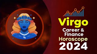 Virgo Career and Finance Horoscope 2024 [upl. by Jillana]