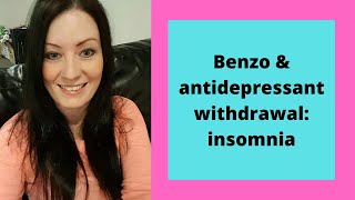 Benzo amp Antidepressant withdrawal insomnia [upl. by Jeanette]