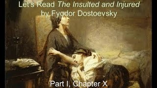 Chapter IX  Dostoevskys Insulted and Injured 11 [upl. by Adolphe456]