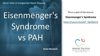 Eisenmengers Syndrome vs PAH  Soha Romeih [upl. by Ardnuhsal]