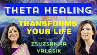 Transform Your Life with Theta Healing  Zsuzsanna Valasik [upl. by Yecart]