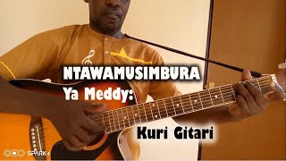 NTAWAMUSIMBURA By Meddy Kuri Guitar Julien Gitari Gusa [upl. by Inod]