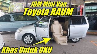 Kederaan JDM Untuk OKU  Toyota Raum [upl. by Acinimod]