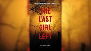 Mysteries and Thrillers Library Audiobook Full Length  The Last Girl Left [upl. by Tamsky]