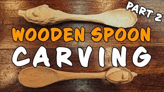 Carving A Wooden Spoon PART 2  The spoon part [upl. by Ocsic]