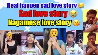 Short love story  Nagamese sad love story😢Real happen love story TanyangNaga [upl. by Denae]