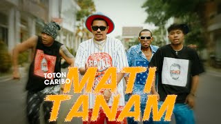 TOTON CARIBO  MATI TANAM Official Music Video [upl. by Hanna]